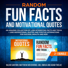Random Fun Facts and Motivational Quotes 2-1 Bundle An Amazing Collection of 1000 Interesting Facts Trivia 1000 Inspirational Quotes Positive Affirmations Random Fun Facts and Motivational Quotes 2-1 Bundle An Amazing Collection of 1000 Interesting Facts Trivia 1000 Inspirational Quotes Positive Affirmations