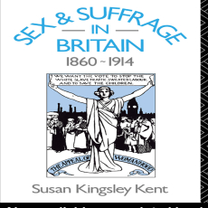 Sex and Suffrage in Britain 1860-1914 Sex and Suffrage in Britain 1860-1914