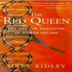 The Red Queen. Sex and the Evolution of Human Nature The Red Queen. Sex and the Evolution of Human Nature