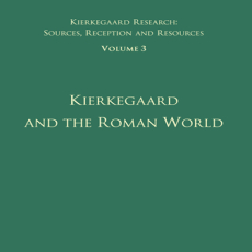 Jon Stewart - Volume 3. Kierkegaard and the Roman World (Kierkegaard Research Sources, Reception and Resources) (Retail) Jon Stewart - Volume 3. Kierkegaard and the Roman World (Kierkegaard Research Sources, Reception and Resources) (Retail)