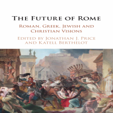 Jonathan J. Price, Katell Berthelot - The Future of Rome. Roman, Greek, Jewish and Christian Visions (Retail) Jonathan J. Price, Katell Berthelot - The Future of Rome. Roman, Greek, Jewish and Christian Visions (Retail)